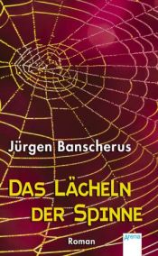 book cover of Das Lächeln der Spinne by Jürgen Banscherus