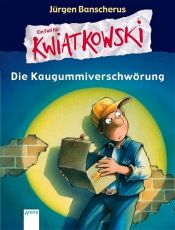 book cover of Die Kaugummiverschwörung. Ein Fall für Kwiatkowski by Jürgen Banscherus