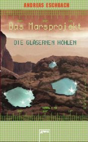 book cover of Le projet Mars, Tome 3 : Les grottes de verre by Andreas Eschbach