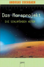 book cover of Das Marsprojekt 05. Die schlafenden Hüter by Andreas Eschbach