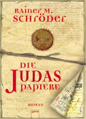 book cover of Die Judas-Papiere by Rainer M. Schröder