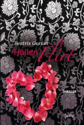 book cover of Höllenflirt: Arena Thriller by Beatrix Gurian