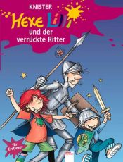 book cover of Hexe Lilli und der verrückte Ritter. Für Erstleser by Knister
