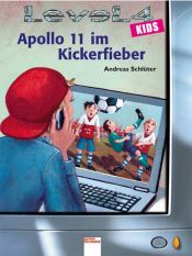 book cover of Level 4 kids - Apollo 11 im Kickerfieber by Andreas Schlüter