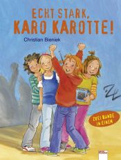 book cover of Echt stark, Karo Karotte! by Christian Bieniek