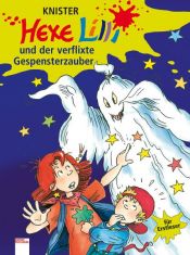 book cover of Hexe Lilli und der verflixte Gespensterzauber by Knister