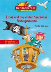 book cover of Linus und die wilden Seeräuber: Piratengeschichten by Frauke Nahrgang