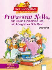 book cover of Prinzessin Nella, das kleine Einmaleins und ein königliches Schulfest by Erhard Dietl