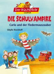 book cover of Die Schulvampire - Carlo und der Fledermauszauber by Sibylle Rieckhoff