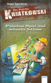 book cover of Ein Fall für Kwiatkowski - Falsches Spiel und schnelle Mäuse by Jürgen Banscherus