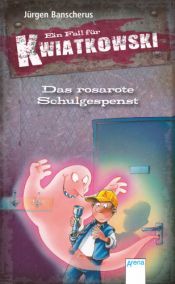 book cover of Ein Fall für Kwiatkowski - Das rosarote Schulgespenst by Jürgen Banscherus