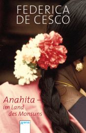 book cover of Anahita - Im Land des Monsuns by Federica DeCesco
