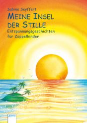 book cover of Meine Insel der Stille: Entspannungsgeschichten für Zappelkinder by Sabine Seyffert