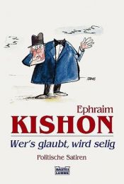 book cover of Wers glaubt, wird selig. Politische Satiren. by Ephraim Kishon