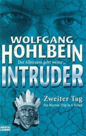 book cover of Intruder - Band 2: Zweiter Tag by Вольфганг Хольбайн