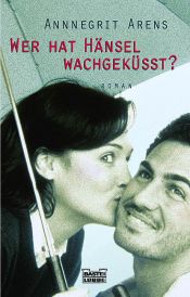 book cover of Wer hat Hänsel wachgeküsst? by Annegrit Arens