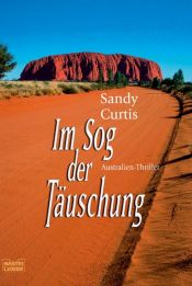 book cover of Im Sog der Täuschung: Australien-Thriller by Sandy Curtis