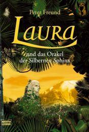 book cover of Laura und das Orakel der Silbernen Sphinx by Peter Freund