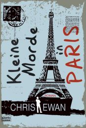 book cover of Kleine Morde in Paris: Krimi by Chris Ewan