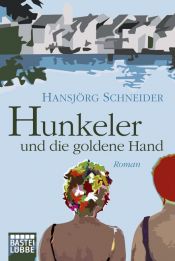 book cover of Hunkeler und die goldene Hand by Hansjörg Schneider