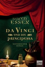 book cover of Da Vinci und die Principessa by Karen Essex