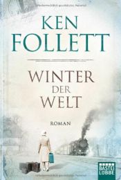 book cover of Winter der Welt: Die Jahrhundert-Saga. Roman (Jahrhundert-Trilogie, Band 2) by 肯·福萊特