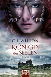 book cover of Königin der Seelen by C. L. Wilson