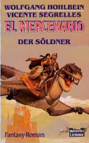 book cover of El Mercenario - Band 1: Der Söldner by Wolfgang Hohlbein