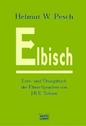 book cover of Elbisch. Lern-und Übungsbuch: Lern- und Übungsbuch der Elben-Sprachen von J. R. R. Tolkien by Helmut W. Pesch