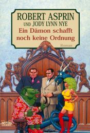 book cover of Ein Dämon schafft noch keine Ordnung by Robert Lynn Asprin