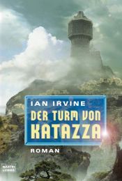 book cover of Der Turm von Katazza: Die drei Welten Band 3 by Ian Irvine