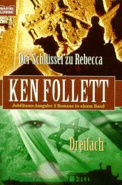book cover of Der Schlüssel zu Rebecca / Dreifach. 2 Romane in einem Band. by 肯·福萊特