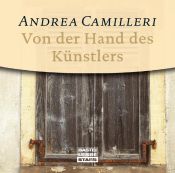 book cover of Von der Hand des Künstlers. CD by Andrea Camilleri