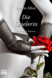 book cover of Die Spielerin: Erotischer Roman by Lisette Allen