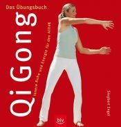 book cover of Qi Gong - Das Übungsbuch: Innere Ruhe und Energie für den Alltag by Siegbert Engel