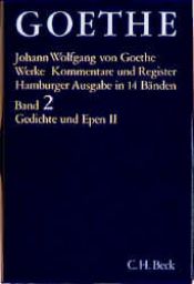 book cover of Goethe Werke Hamburger Ausgabe, Bd.2: Gedichte und Epen by ヨハン・ヴォルフガング・フォン・ゲーテ