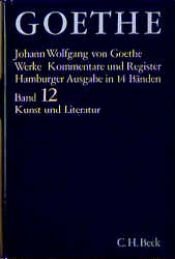 book cover of Goethe Werke Hamburger Ausgabe Bd 1: Werke, 14 Bde. (Hamburger Ausg.), Bd.12, Schriften zur Kunst: Bd. 12 by Johann Wolfgang von Goethe