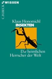 book cover of Insekten. Die heimlichen Herrscher der Welt. by Klaus Honomichl