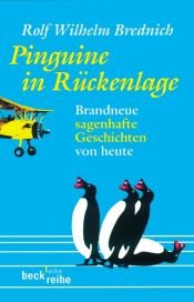 book cover of Pinguine in Rückenlage. Brandneue sagenhafte Geschichten von heute. by Rolf Wilhelm Brednich
