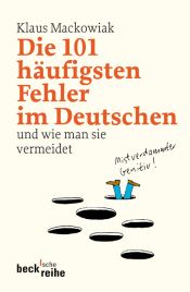 book cover of Die 101 häufigsten Fehler im Deutschen. und wie man sie vermeidet by Klaus Mackowiak