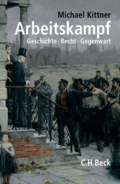 book cover of Arbeitskampf. Geschichte, Recht, Gegenwart by Michael Kittner