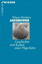 book cover of Jakobsweg. Geschichte und Kultur einer Pilgerfahrt by Klaus Herbers