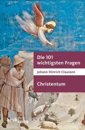 book cover of Die 101 wichtigsten Fragen. Christentum. by Johann Hinrich Claussen