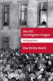 book cover of Die 101 wichtigsten Fragen. Das Dritte Reich. by Wolfgang Benz