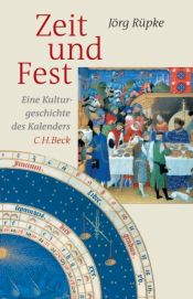 book cover of Zeit und Fest: eine Kulturgeschichte des Kalenders by Jörg Rüpke