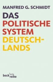 book cover of Das politische System Deutschlands: Institutionen, Willensbildung und Politikfelder by Manfred G. Schmidt