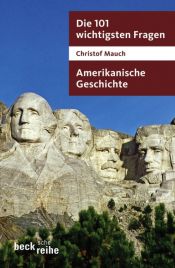 book cover of Die 101 wichtigsten Fragen: Amerikanische Geschichte by Christof Mauch
