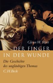 book cover of Der Finger in der Wunde. Die Geschichte des ungläubigen Thomas by Glenn Most