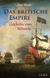 book cover of Das britische Empire: Geschichte eines Weltreichs by Peter Wende