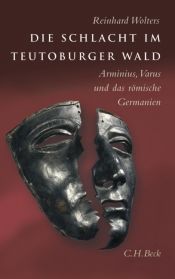 book cover of Die Schlacht im Teutoburger Wald: Arminius, Varus und das römische Germanien by Reinhard Wolters